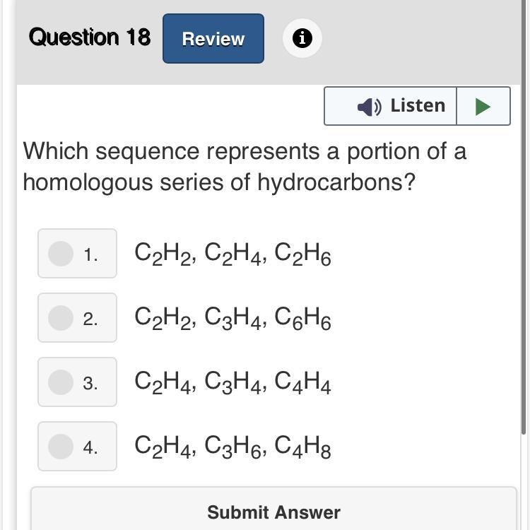 Which sequence represents a portion of a homologous series of hydrocarbons? 1. C2H-example-1