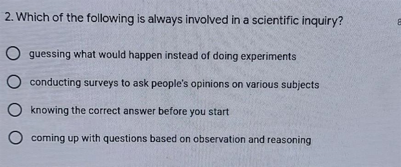 Which of the following is always involved in a scientific inquiry?​-example-1