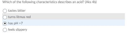 Which of the following characteristics describes an acid? (Aks 4b)-example-1