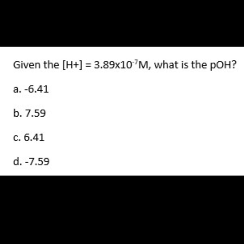 Given the [H+] = 3.89x10^-7M, what is the pOH?-example-1