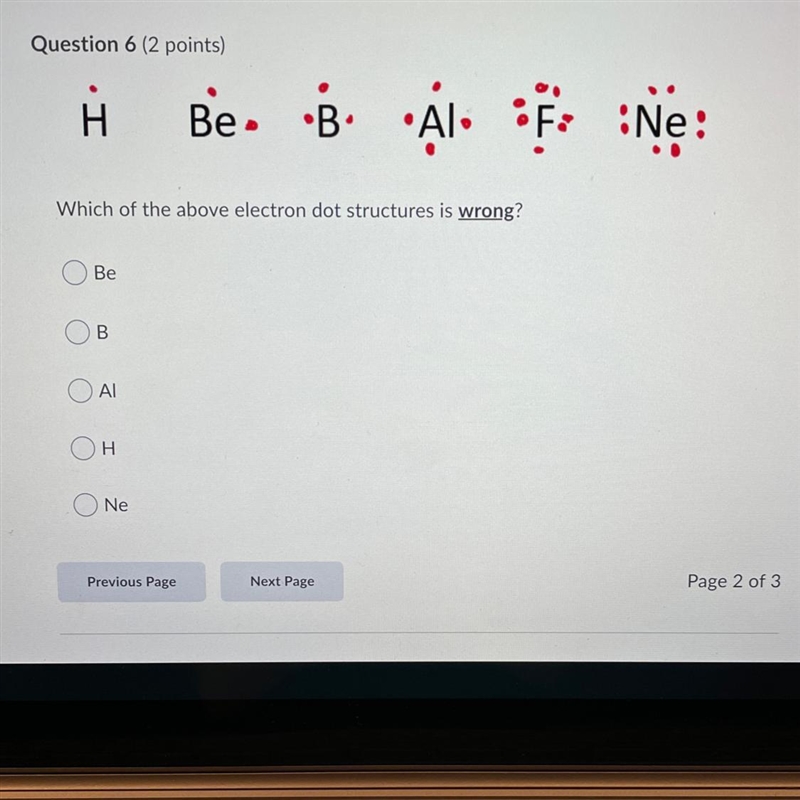 Which of the above electron dot structures is wrong? Be B Al H Ne-example-1