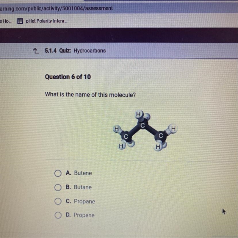 What is the name of this molecule? H A. Butene B. Butane C. Propane D. Propene-example-1