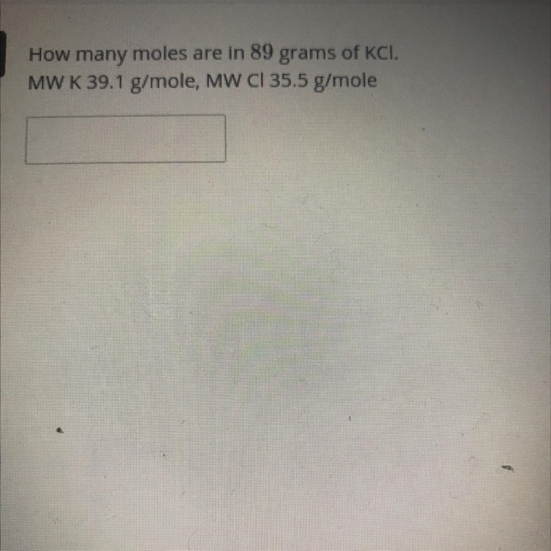 How many moles are in 89 grams of KCI-example-1