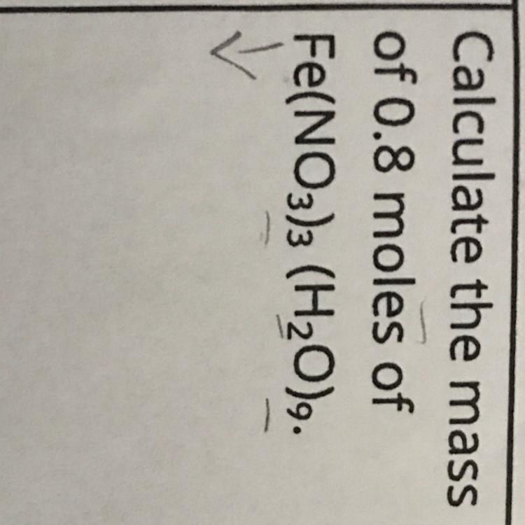 Calculate the mass of 0.8 moles of Fe(NO3)3 (H2O)9-example-1