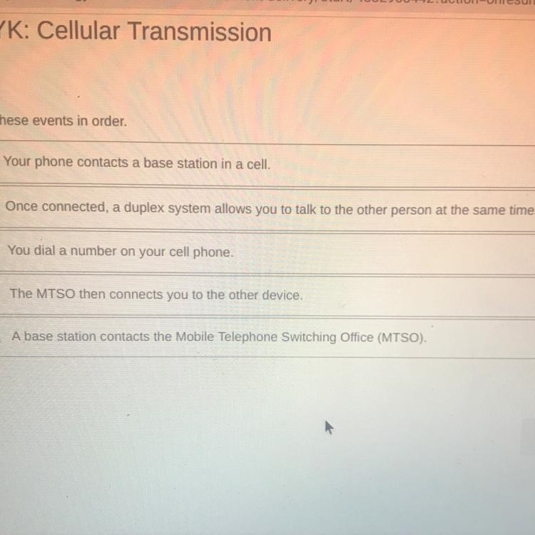 Put these events in order. = Your phone contacts a base station in a cell. = Once-example-1