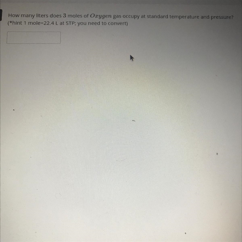 How many liters does 3 moles of Oxygen gas occupy at standard temperature and pressure-example-1
