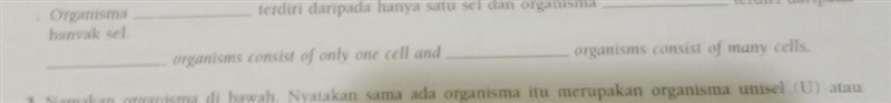 _______organisma consist of only one cell and _________ organisms consist of many-example-1