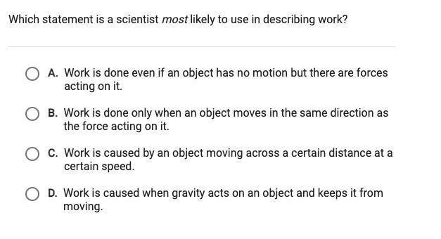 Please hurry which statement is a scientist most likely to use in describing work-example-1