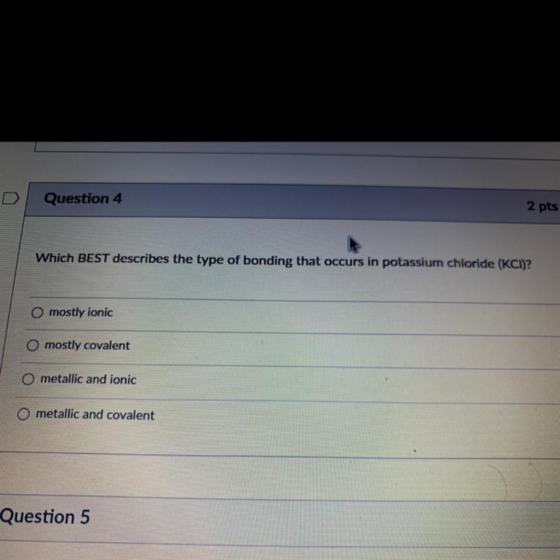 Which BEST describes the type of bonding that occurs in potassium chloride (CI)? mostly-example-1