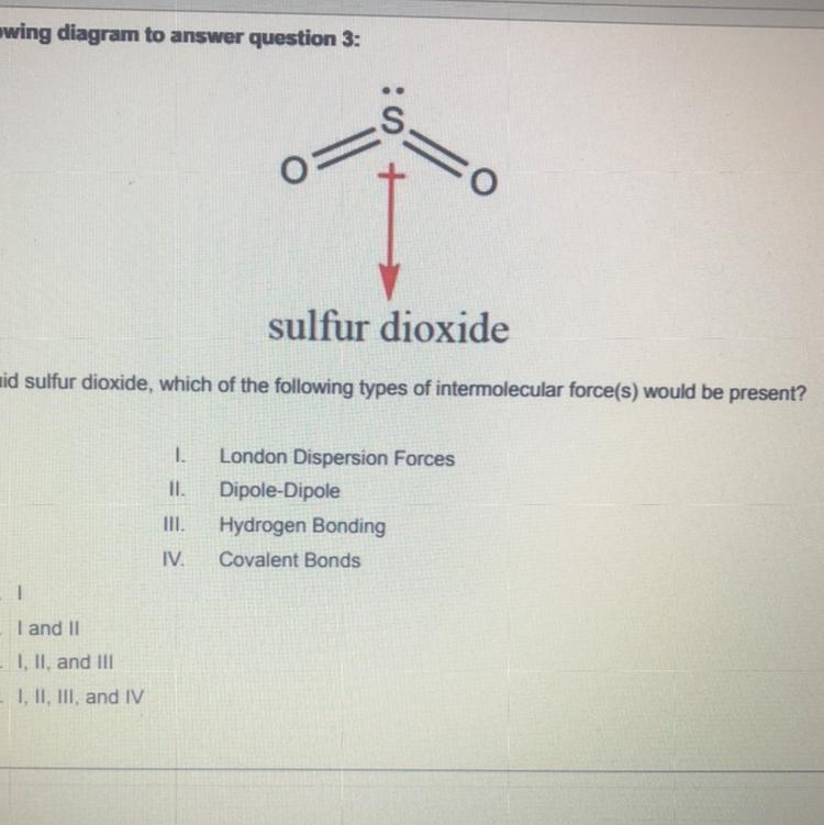 S O sulfur dioxide 3. In liquid sulfur dioxide, which of the following types of intermolecular-example-1