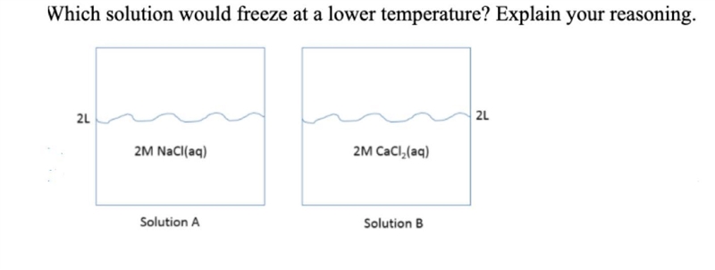 Which solution would freeze at a lower temperature? Explain your reasoning.-example-1