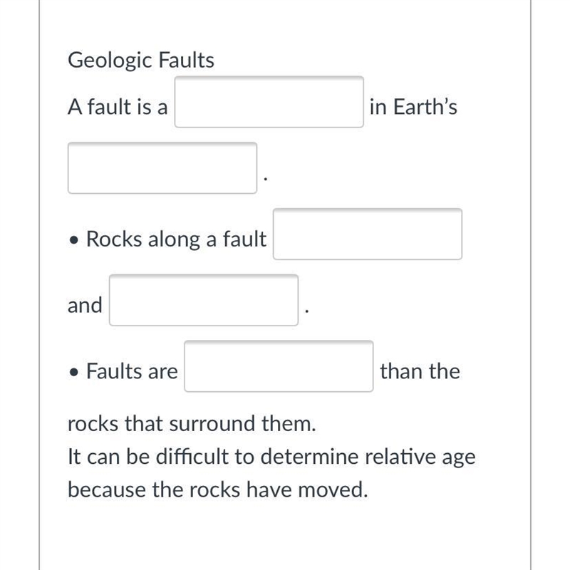 Geologic Faults A fault is a in Earth’s . • Rocks along a fault and . • Faults are-example-1