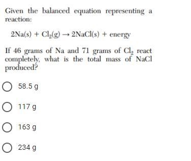 If 46 grams of Na and 71 grams of CI2 react completely, what is the total mass of-example-1