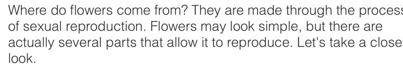 Where do flowers come from? They are made through the process of sexual reproduction-example-1