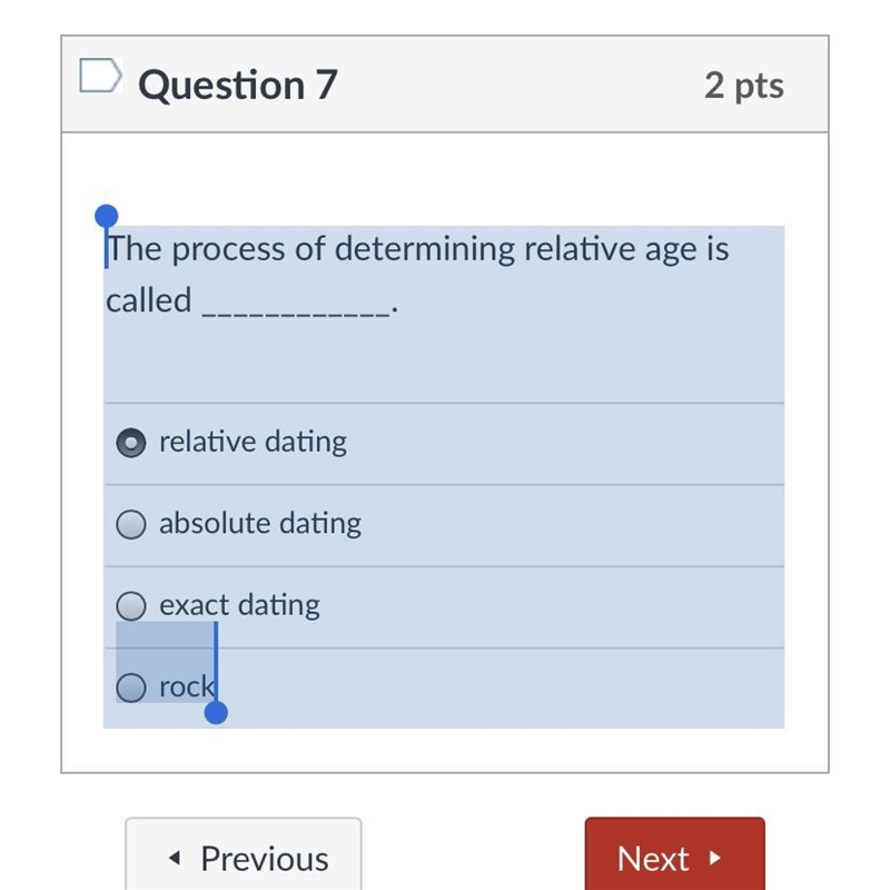 The process of determining relative age is called ____________. Group of answer choices-example-1