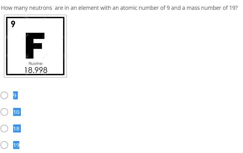 How many neutrons are in an element with an atomic number of 9 and a mass number of-example-1