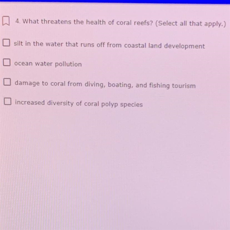 4. What threatens the health of coral reefs? (Select all that apply.) silt in the-example-1