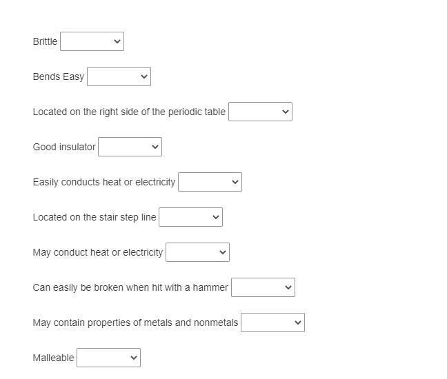 PLEASE HELP!!!! The answer choices for them all are: Metals, Nonmetal, Metalloids-example-1