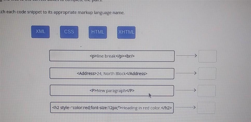 Match each code snippet to its appropriate markup language name. XML CSS HTML XHTML-example-1