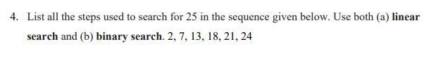 List all the steps used to search for 25 in the sequence given below. Use both (a-example-1