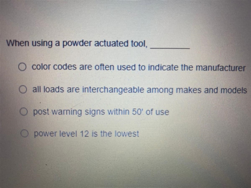 When using a powder actuated tool, ______-example-1