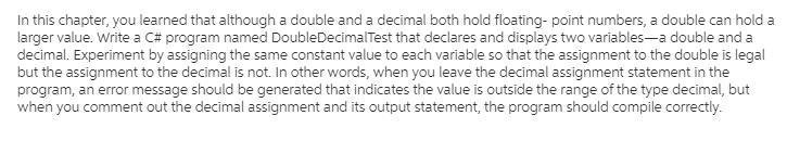 In this chapter, you learned that although a double and a decimal both hold floating-example-1