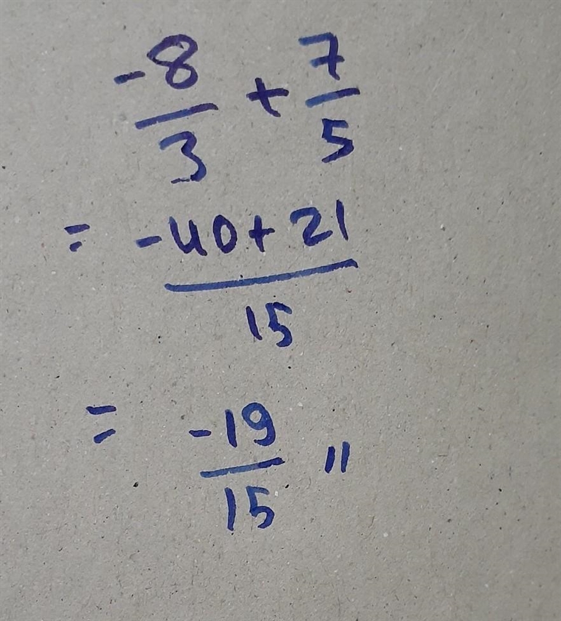 Solve(-8/3)+7/5 please answer​-example-1