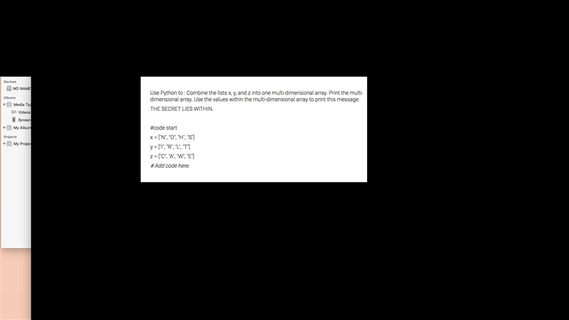 Use Python to: Combine the lists x, y, and z into one multi-dimensional array. Print-example-1