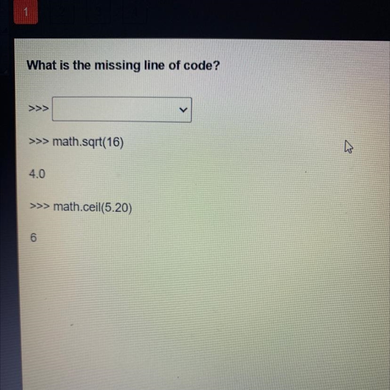 Help please What is the missing line of code? >>> math.sqrt(16) 4.0 >&gt-example-1