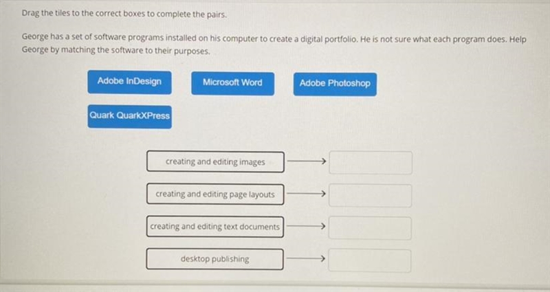 Drag the tiles to the correct boxes to complete the pairs. George has a set of software-example-1