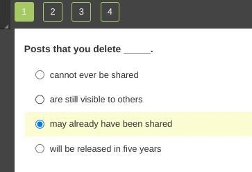 Posts that you delete _____. cannot ever be shared will be released in five years-example-1