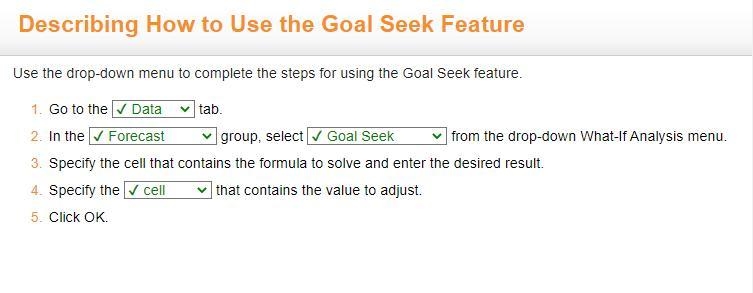 Use the drop-down menu to complete the steps for using the Goal Seek feature. 1. Go-example-1