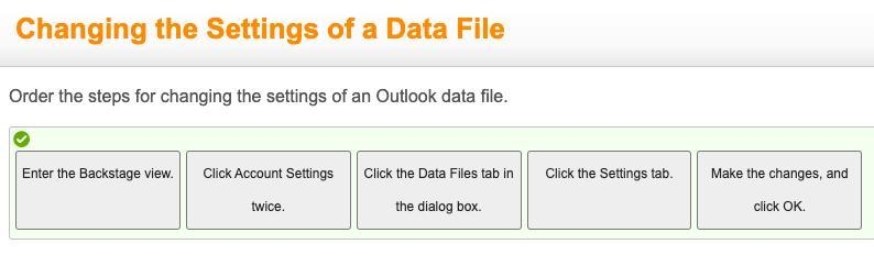 Order the steps for changing the settings of an outlook data file Enter the backstage-example-1