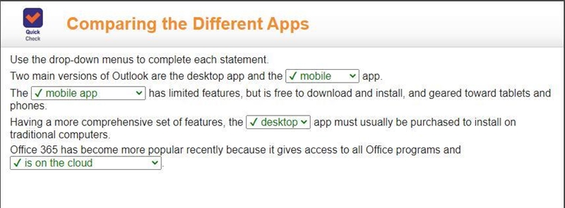 Use the drop-down menus to complete each statement. Two main versions of Outlook are-example-1