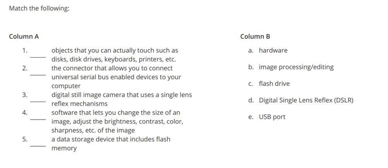 Match the following: Column A 1. objects that you can actually touch such as disks-example-1