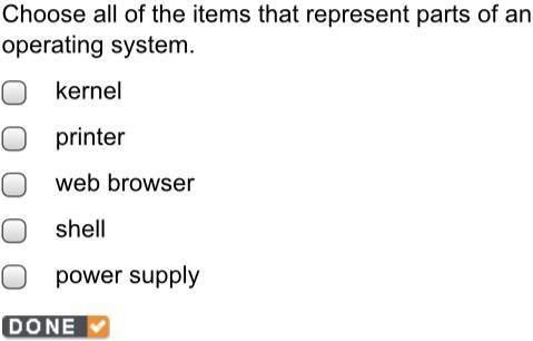 Choose all of the items that represent parts of an operating system.-example-1