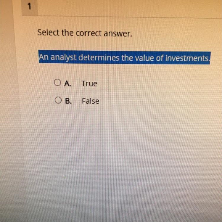 An analyst determines the value of investments True False-example-1