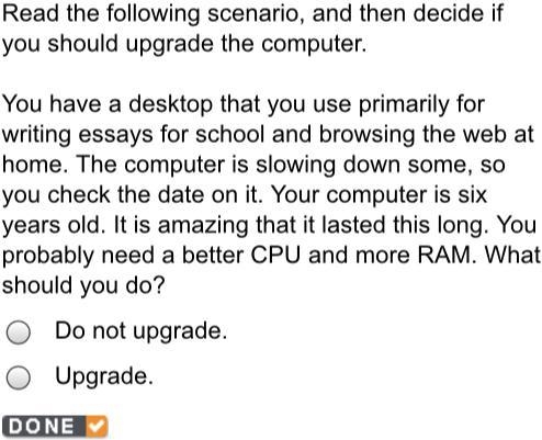 Read the following scenario, and then decide if you should upgrade the computer. You-example-1