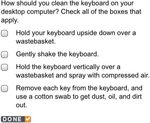 How should you clean the keyboard on your desktop computer? Check all of the boxes-example-1