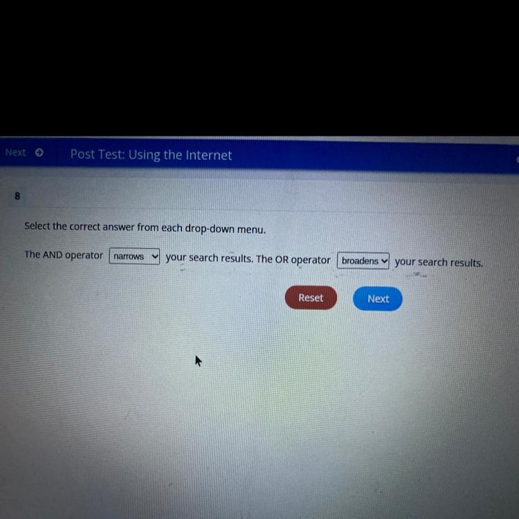 8 Select the correct answer from each drop-down menu. The AND operator narrows your-example-1