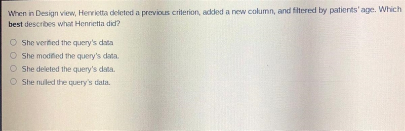 When I’m design view, Henrietta deleted a previous criterion, added a new column, and-example-1