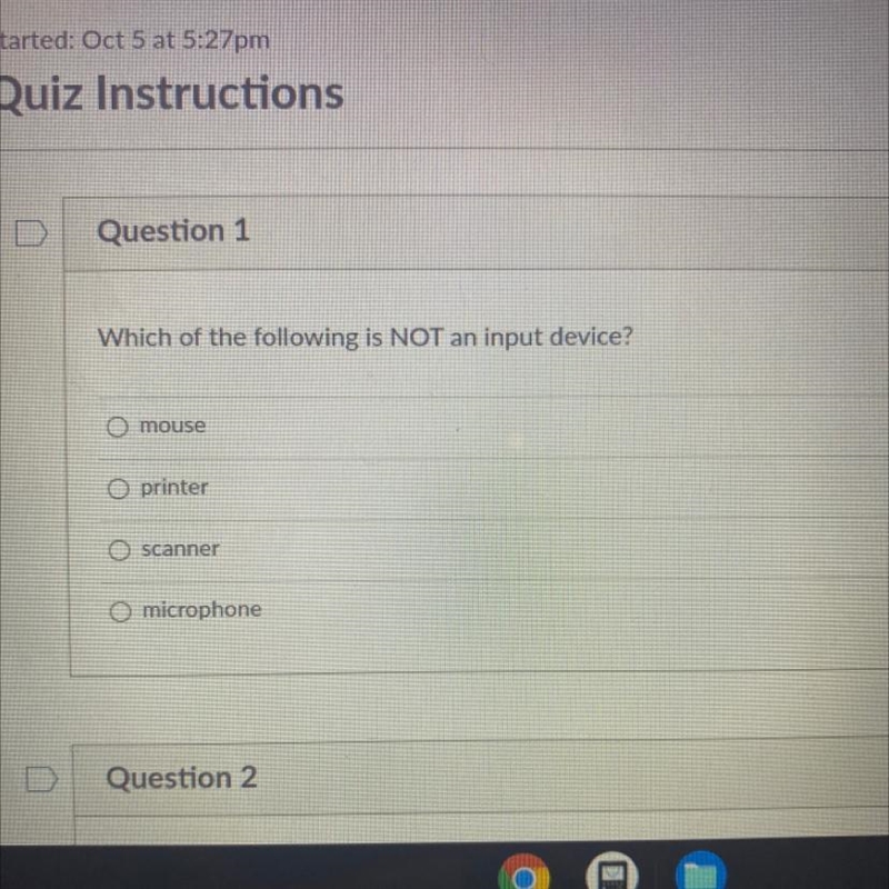 Question 1 Which of the following is NOT an input devine? O mouse printer scanner-example-1