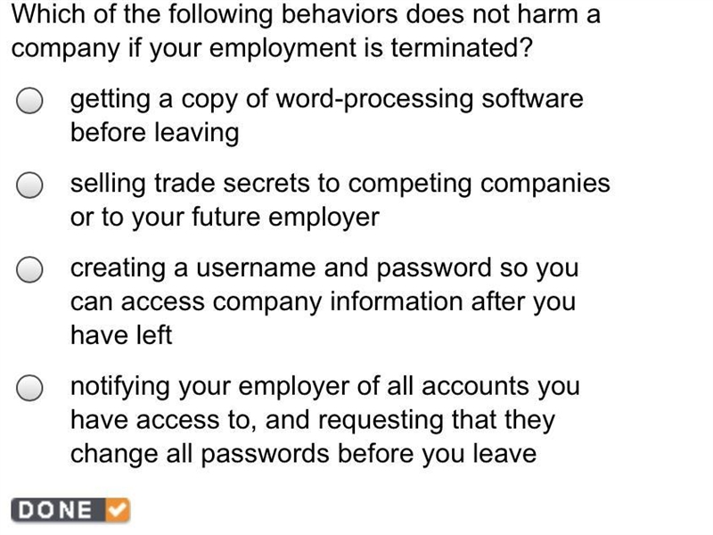Which of the following behaviors does not harm a company if your employment is terminated-example-1
