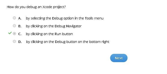 How do you debug an Xcode project? A. by selecting the Debug option in the Tools menu-example-1