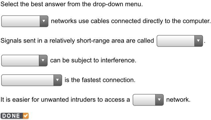 Select the best answer from the drop-down menu. ________ networks use cables connected-example-1