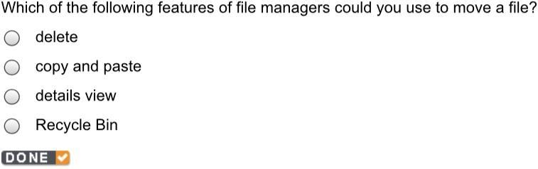 Which of the following features of file managers could you use to move a file?-example-1