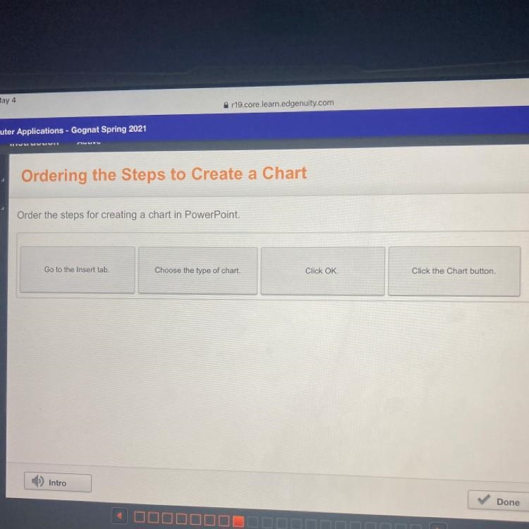 HURRY please!!!! Order the steps for creating a chart in PowerPoint. Go to the Insert-example-1