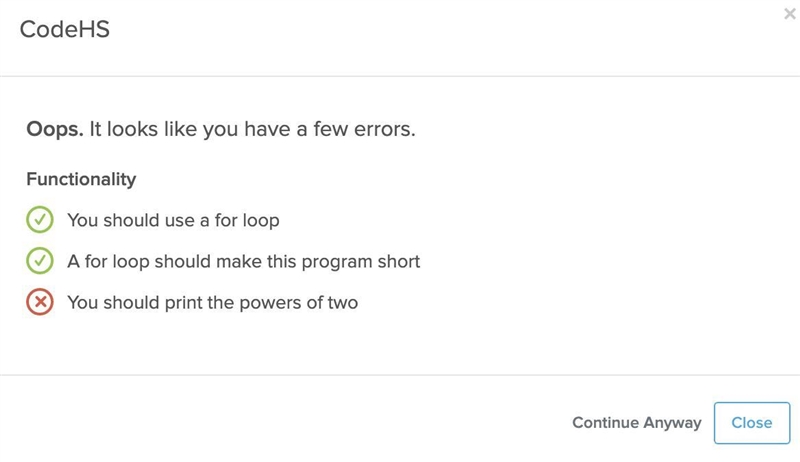 Codehs python 4.7.6 Powers of Two it says I'm wrong because I need-example-1