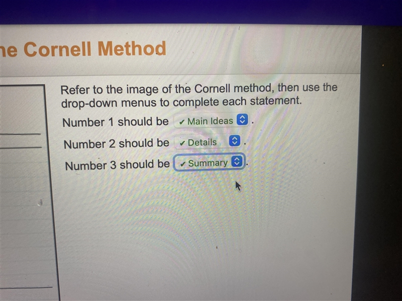 Refer to the image of the Cornell method, then use the drop-down menus to complete-example-1