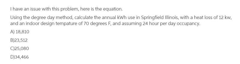 Using the degree day method calculate the annual kwh use in springfiled il with a-example-1